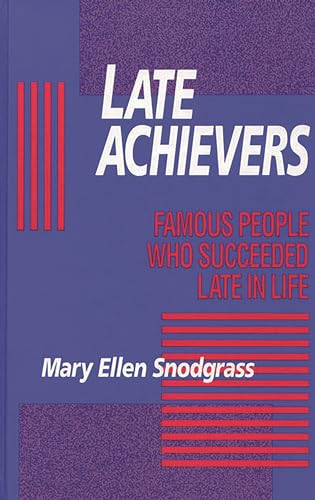 Beispielbild fr Late Achievers : Famous People Who Succeeded Late in Life zum Verkauf von Better World Books