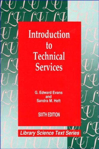 Introduction to Technical Services: (9780872879669) by Evans, G. Edward; Heft, Sandra M.; Bloomberg, Marty