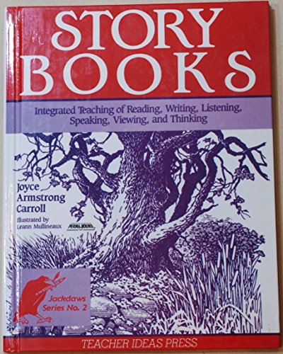 Stock image for Story Books : Integrated Teaching of Reading, Writing, Listening, Speaking, Viewing, and Thinking for sale by Better World Books