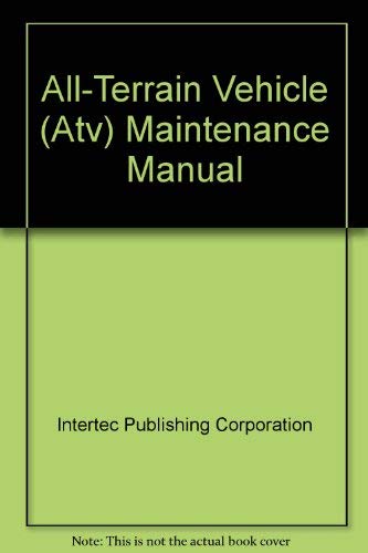All-Terrain Vehicle (Atv) Maintenance Manual (9780872881938) by Intertec Publishing Corporation