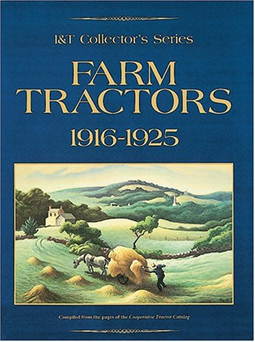 Beispielbild fr Farm Tractors, 1916-1925 (I&t Collector's Series) zum Verkauf von Gardner's Used Books, Inc.