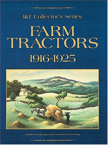 Imagen de archivo de Farm Tractors, 1916-1925 (I&t Collector's Series) a la venta por Gardner's Used Books, Inc.