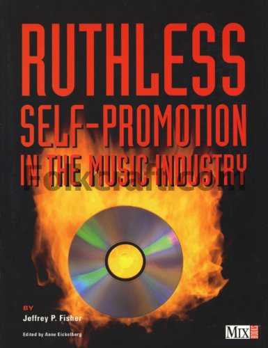 Beispielbild fr Ruthless Self-Promotion in the Music Industry zum Verkauf von Better World Books