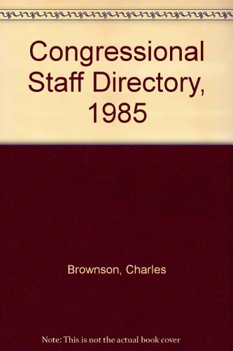 9780872890619: Congressional Staff Directory, 1985