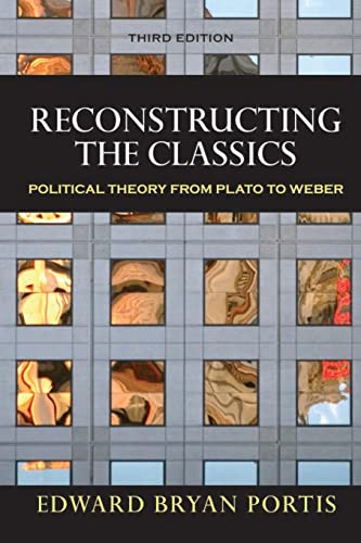 Stock image for Reconstructing the Classics: Political Theory from Plato to Weber for sale by ZBK Books