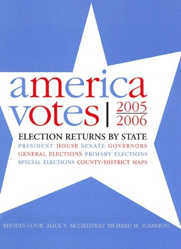 America Votes 2005-2006: Election Returns By State (9780872893580) by Rhodes Cook; Alice V. McGillivray; Richard M. Scammon