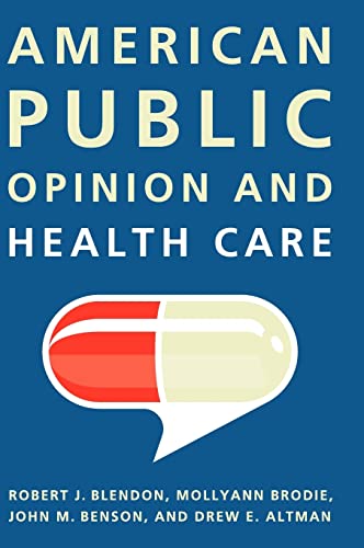 American Public Opinion And Health Care - Blendon, Robert