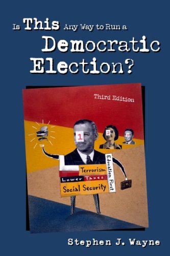 9780872894051: Is This Any Way To Run A Democratic Election?, 3rd Edition