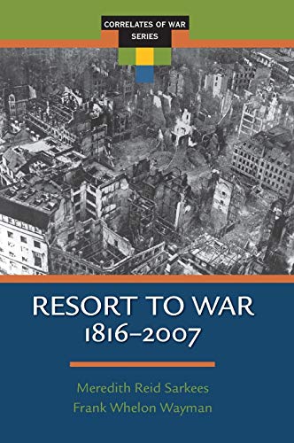 9780872894341: Resort to War: A Data Guide to Inter-State, Extra-State, Intra-State, and Non-State Wars, 1816-2007