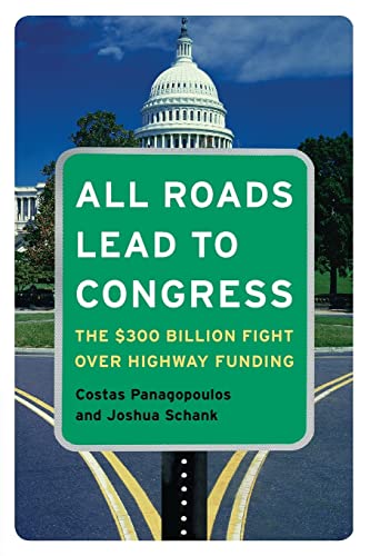 Beispielbild fr All Roads Lead to Congress: The $300 Billion Fight Over Highway Funding zum Verkauf von BooksRun