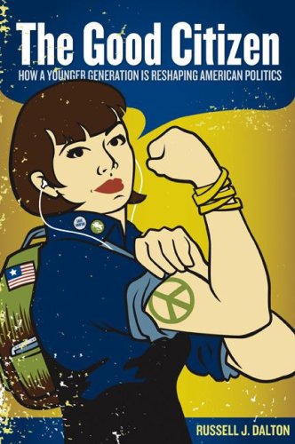Beispielbild fr The Good Citizen: How a Younger Generation Is Reshaping American Politics zum Verkauf von Wonder Book