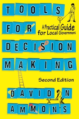 Stock image for Tools for Decision Making: A Practical Guide for Local Government for sale by ThriftBooks-Dallas