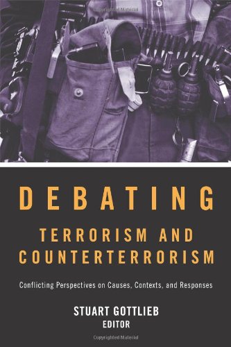 Stock image for Debating Terrorism and Counterterrorism: Conflicting Perspectives on Causes, Contexts, and Responses for sale by Wonder Book