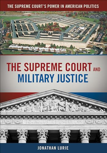 Imagen de archivo de The Supreme Court and Military Justice (Supreme Court's Power in American Politics) a la venta por The Book Corner