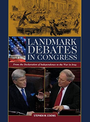 Stock image for Landmark Debates in Congress : From the Declaration of Independence to the War in Iraq for sale by Better World Books