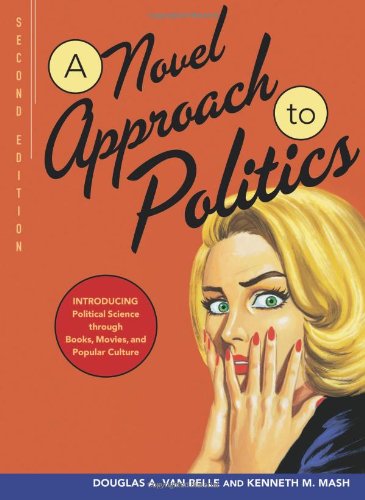 Beispielbild fr A Novel Approach to Politics : Introducing Political Science Through Books, Movies, and Popular Culture zum Verkauf von Better World Books