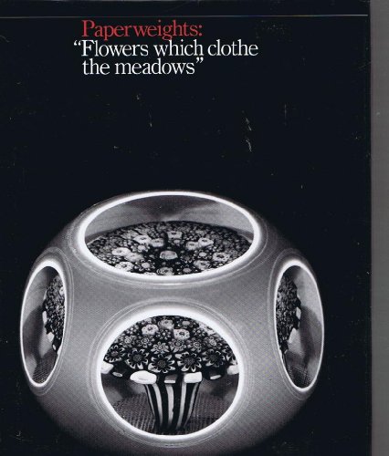 Beispielbild fr Paperweights: "Flowers Which Clothe the meadows" zum Verkauf von G.J. Askins Bookseller