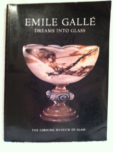 Beispielbild fr Emile Galle: Dreams into Glass zum Verkauf von Flying Danny Books