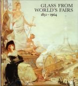 Stock image for Glass from World's Fairs, 1851-1904 for sale by Front Cover Books