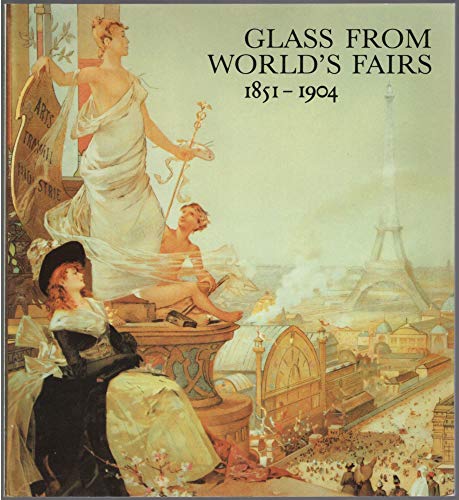 Imagen de archivo de Glass from world's fairs, 1851-1904 a la venta por HPB-Ruby