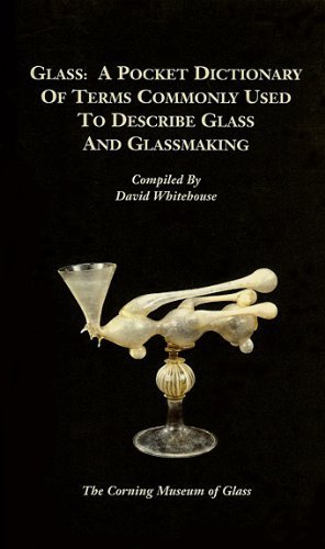 Stock image for Glass : A Pocket Dictionary of Terms Commonly Used to Describe Glass and Glassmaking for sale by Better World Books