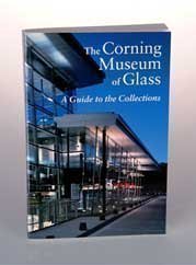 9780872901520: The Corning Museum of Glass - A Guide to the Collections