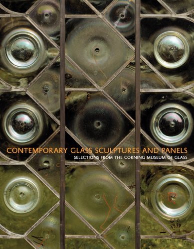 Contemporary Glass Sculptures and Panels: Selections from the Corning Museum of Glass (9780872901681) by Oldknow, Tina