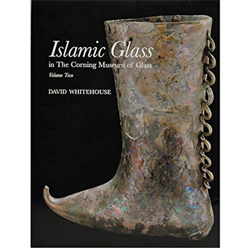 

Islamic Glass in the Corning Museum of Art, Volume Two