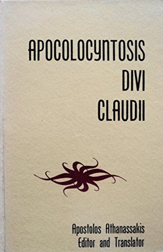 Apocolocyntosis Divi Claudii: (The Pumpkinification of Claudius)