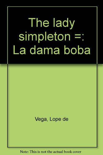 9780872910782: The lady simpleton =: La dama boba