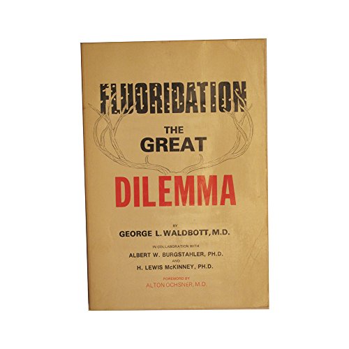 Beispielbild fr Fluoridation: The Great Dilemma. zum Verkauf von Brentwood Books