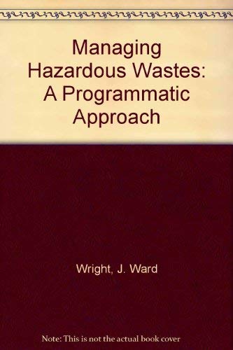 Managing Hazardous Wastes: A Programmatic Approach