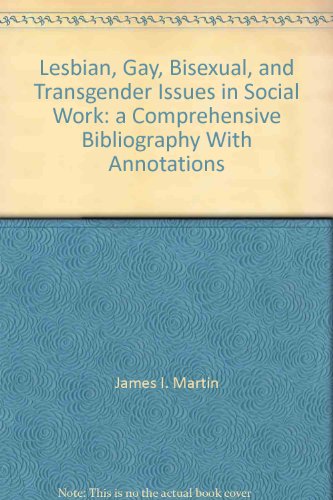 9780872930834: Lesbian, Gay, Bisexual, and Transgender Issues in Social Work: a Comprehensive Bibliography With Annotations