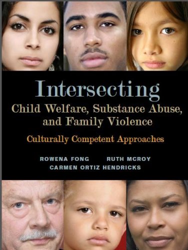 Stock image for Intersecting Child Welfare, Substance Abuse, and Family Violence: Culturally Competent Approaches for sale by SecondSale