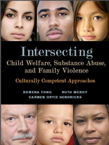 Intersecting Child Welfare, Substance Abuse, and Family Violence: Culturally Competent Approaches (9780872931190) by Rowena Fong; Ruth McRoy; Carmen Ortiz Hendricks