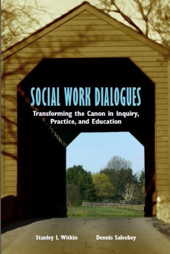Stock image for Social Work Dialogues: Transforming the Canon in Inquiry, Practice, and Education for sale by SecondSale