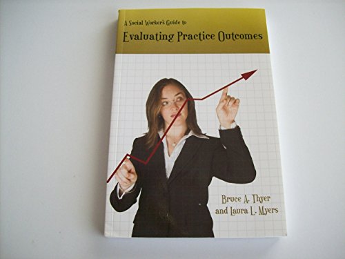 Stock image for A Social Workers Guide to Evaluating Practice Outcomes for sale by KuleliBooks