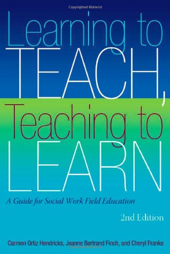 Beispielbild fr Learning to Teach - Teaching to Learn: A Guide for Social Work Field Education, 2nd edition zum Verkauf von SecondSale