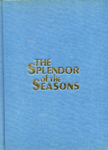 Stock image for The Splendor of the Seasons for sale by WorldofBooks