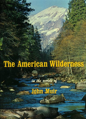 Beispielbild fr The American Wilderness, in the Words of John Muir zum Verkauf von Better World Books