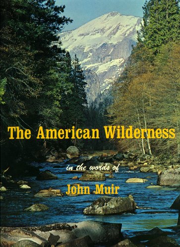 Imagen de archivo de The American Wilderness in the Words of John Muir a la venta por Half Price Books Inc.