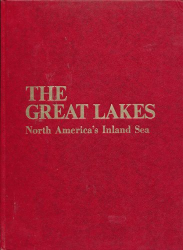 Stock image for THE GREAT LAKES, NORTH AMERICA'S INLAND SEA for sale by Larry W Price Books
