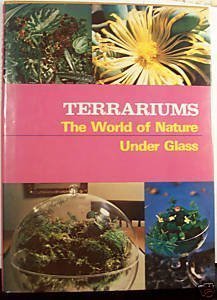 Stock image for Terrariums: the world of nature under glass for sale by Irish Booksellers