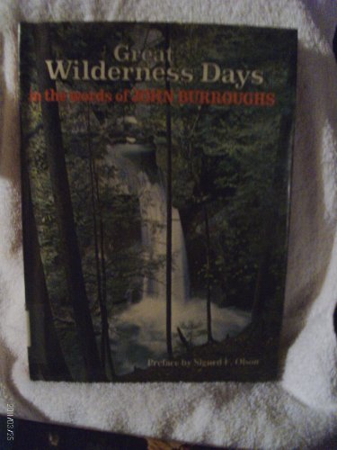 Imagen de archivo de Great Wilderness Days in the Words of John Burroughs a la venta por Better World Books