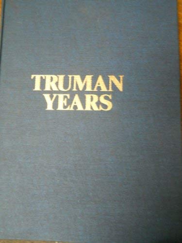 Imagen de archivo de The Truman Years : The Words and Times of Harry S. Truman a la venta por Better World Books