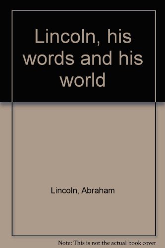 Stock image for Lincoln: His Words and His World for sale by Main Street Fine Books & Mss, ABAA