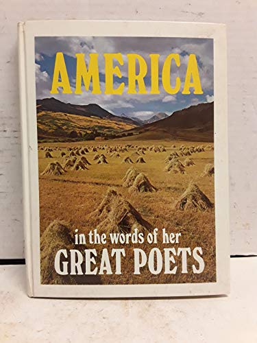 Beispielbild fr America in the words of her great poets: Henry Wadsworth Longfellow, Henry David Thoreau, Ralph Waldo Emerson, Walt Whitman zum Verkauf von ThriftBooks-Atlanta