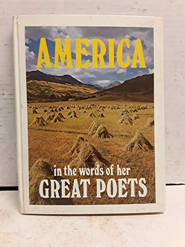 9780872940901: America in the words of her great poets: Henry Wadsworth Longfellow, Henry David Thoreau, Ralph Waldo Emerson, Walt Whitman