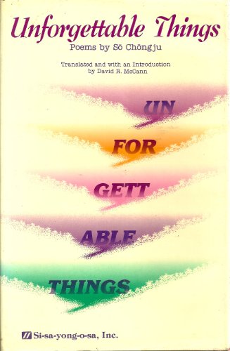 Unforgettable things: Poems (9780872960282) by SoÌ†, ChoÌ†ng-ju