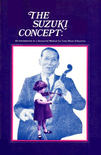 Beispielbild fr The Suzuki Concept : An Introduction to a Successful Method for Early Music Education zum Verkauf von Better World Books